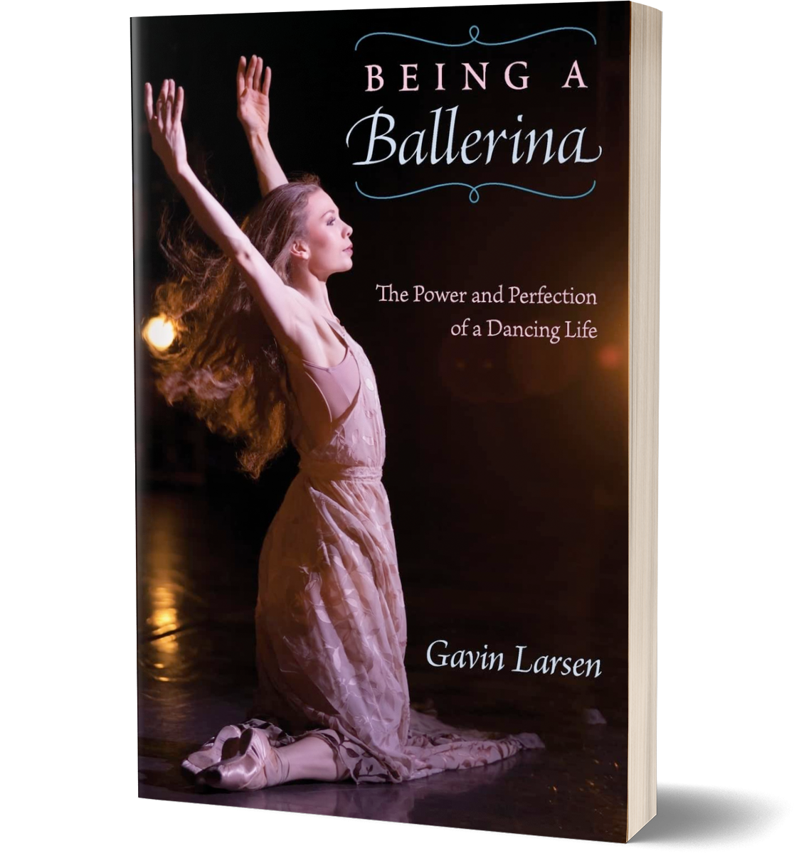 Being a Ballerina by Gavin Larsen